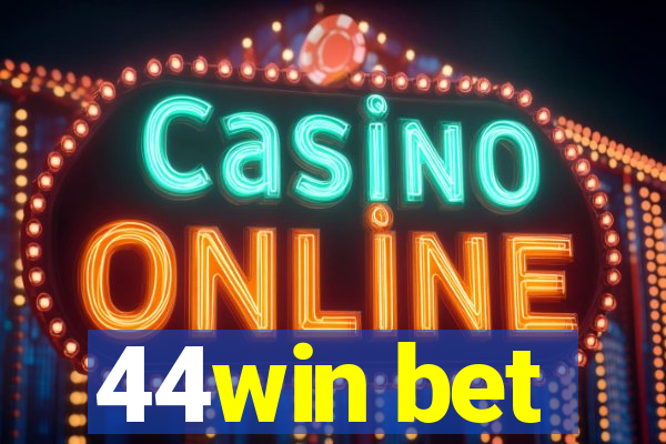 44win bet